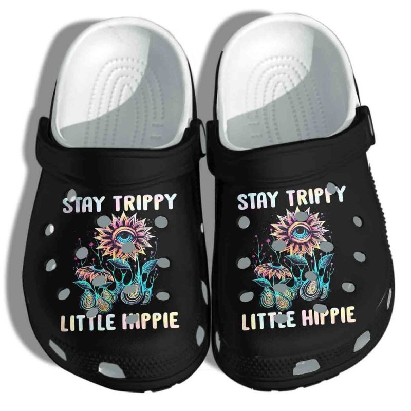 Stay Trippy Little Hippie Flower Eyes Art Gift For Lover Rubber clog Shoes Comfy Footwear