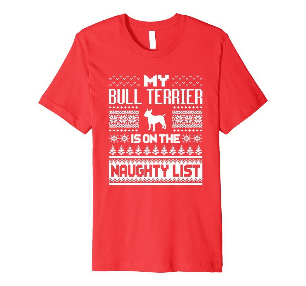 Bull Terrier On Naughty List Dog Ugly Christmas Premium T-Shirt New