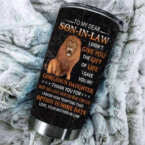 To My Son In Law Lion I Didn’T Give You The Gift Of Life Stainless Steel Tumbler