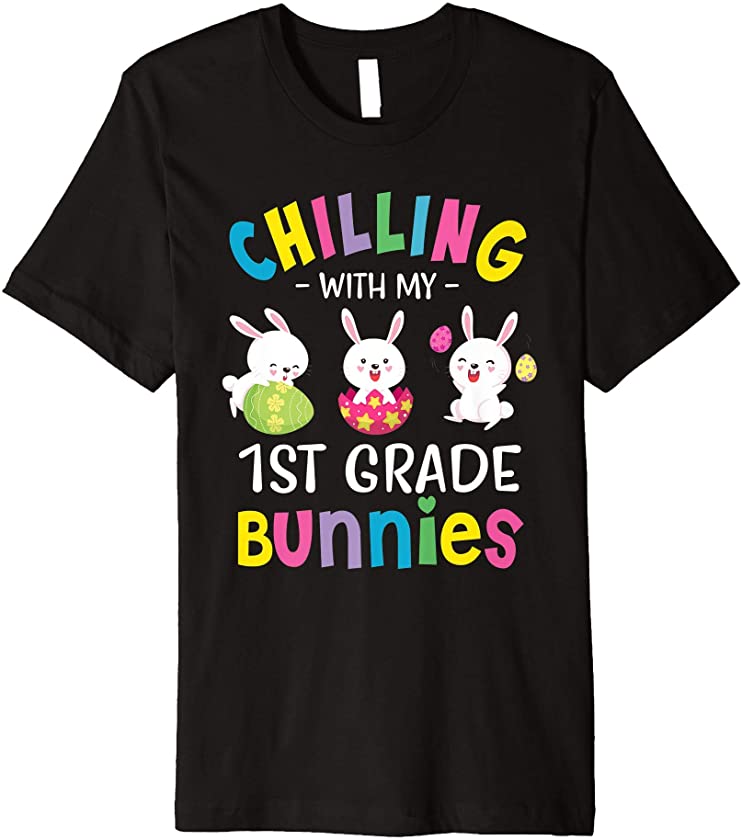 1st Grade Teacher Chilling With My Bunnies Cute Easter Bunny Premium T-Shirt