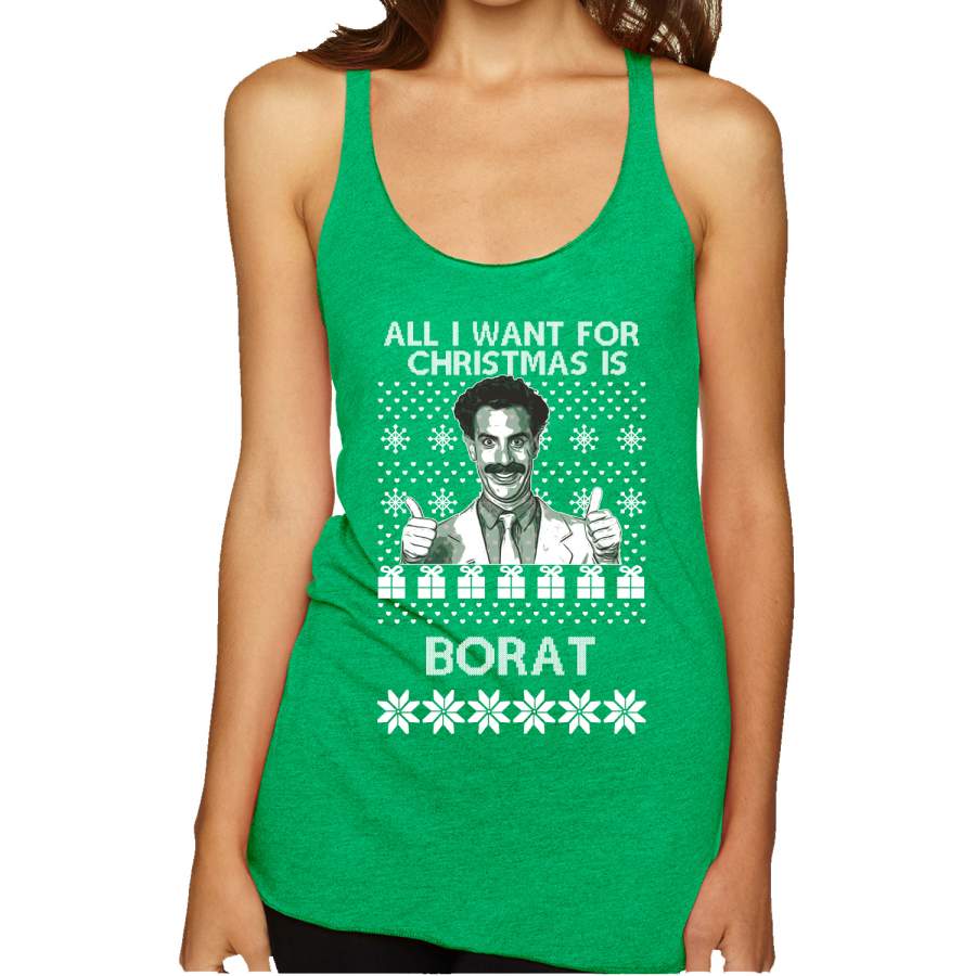 All I Want for Christmas is Borat Ugly Christmas Sweater Tri-Blend Racerback Tank Top