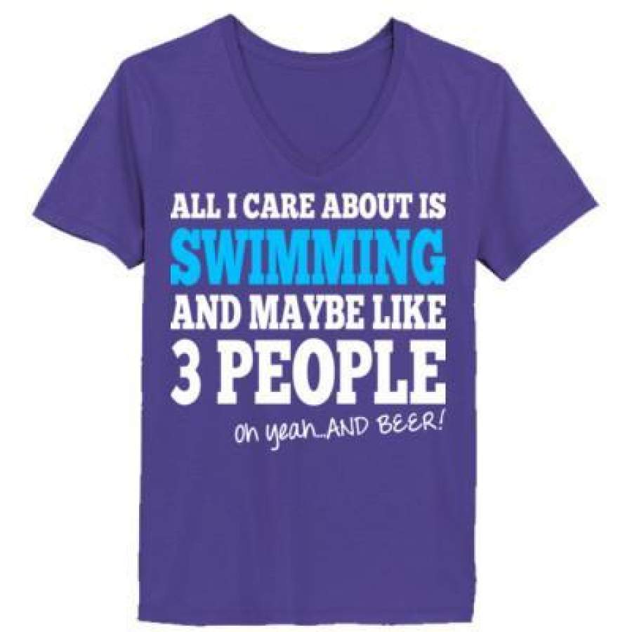 AGR All I Care About Is Swimming And Maybe Like 3 People Oh Yeah And Beer – Ladies’ V-Neck T-Shirt