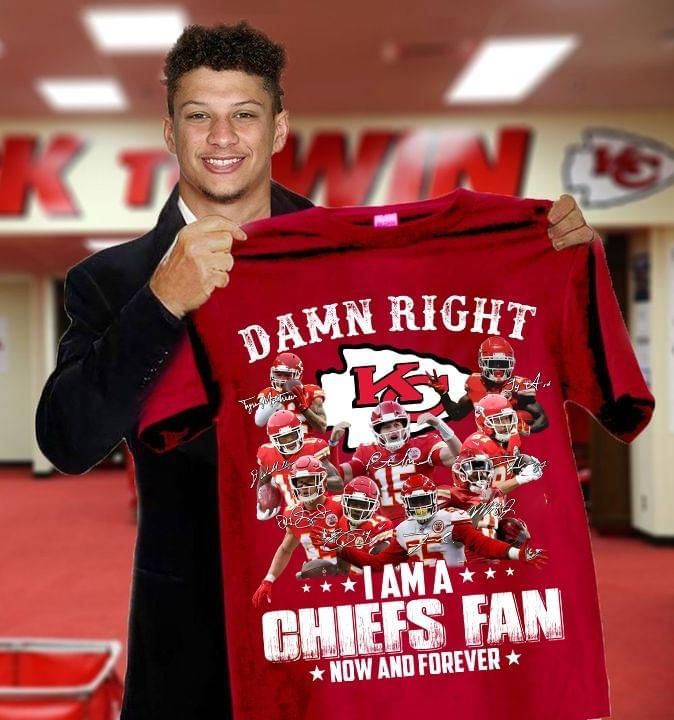 Right i am a kansas city chiefs fan now and forever players signed for fan Tshirt Hoodie Sweater