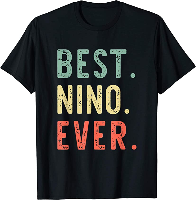 Best Nino Ever Cool Funny Vintage Father’s Day Gift T-Shirt