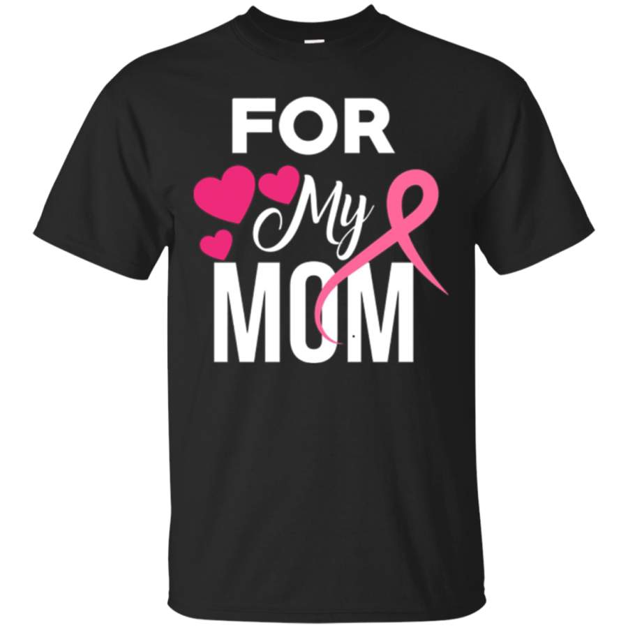 For My Mom Breast Cancer Shirt – Breast Cancer Awareness