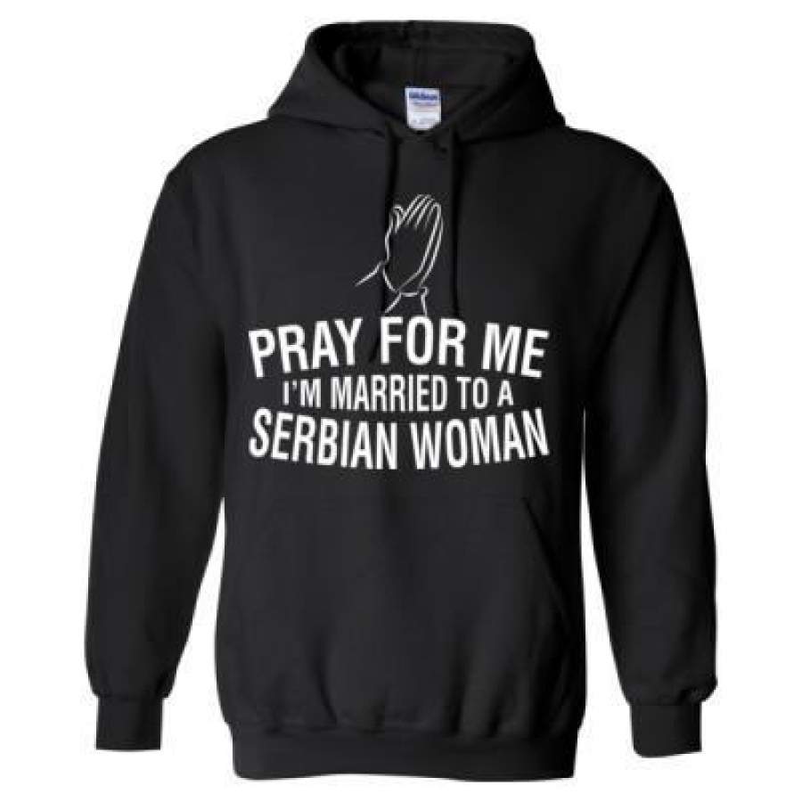 AGR Pray For Me I Am Married To A Serbian Woman – Heavy Blend™ Hooded Sweatshirt