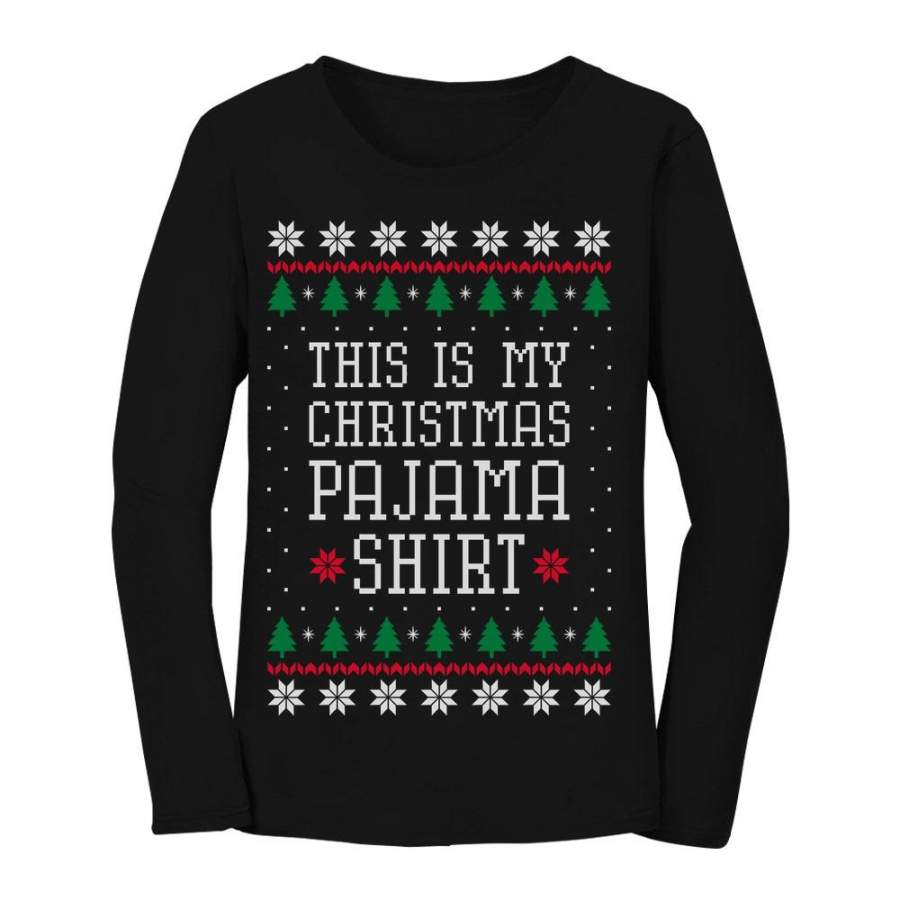 This Is My Christmas Pajama Shirt Ugly Christmas Women Long Sleeve T-Shirt