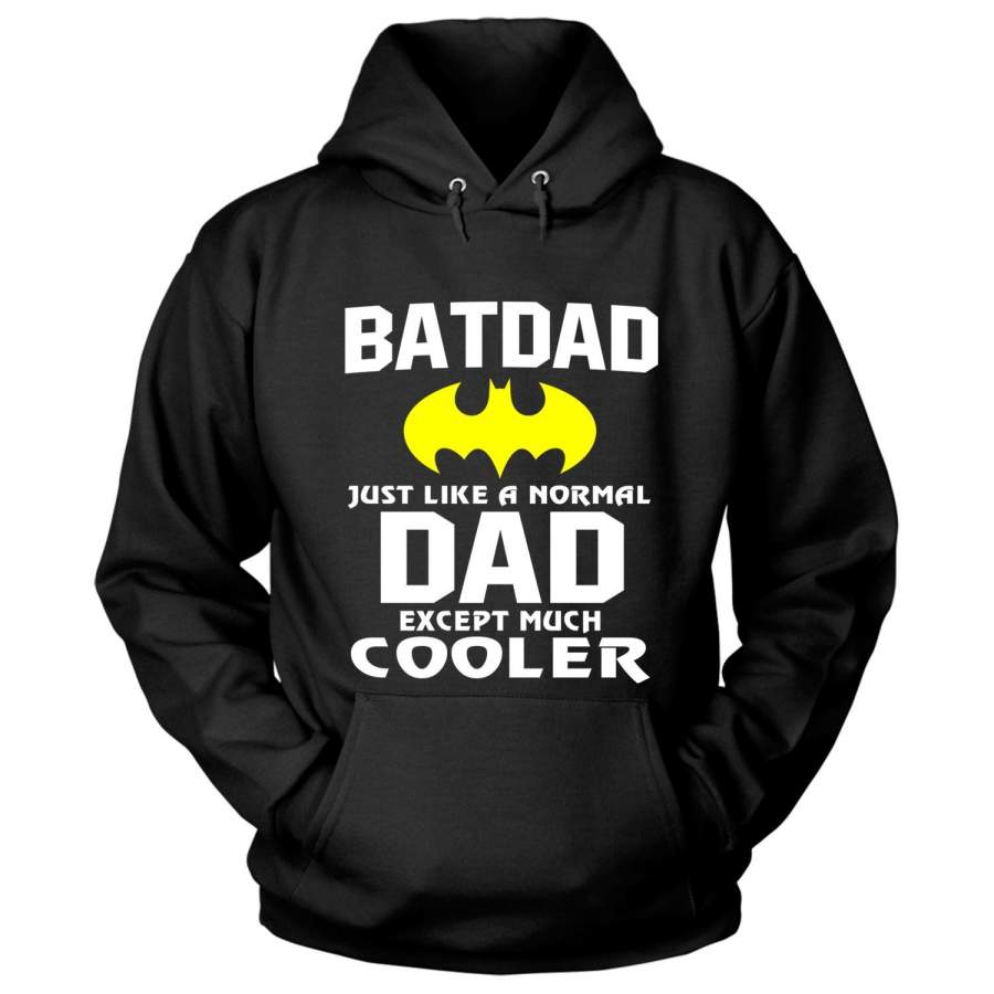 Batdad  T Shirt, Batman Like A Normal Dad T Shirt – Hoodie