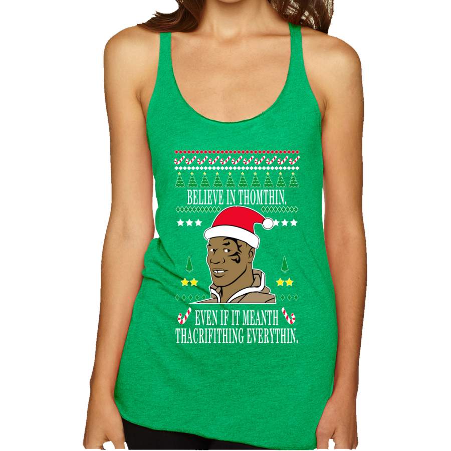 Tyson lisp Believe In Thomthin Thacrifithing Everythin Ugly Christmas Sweater Tri-Blend Racerback Tank Top