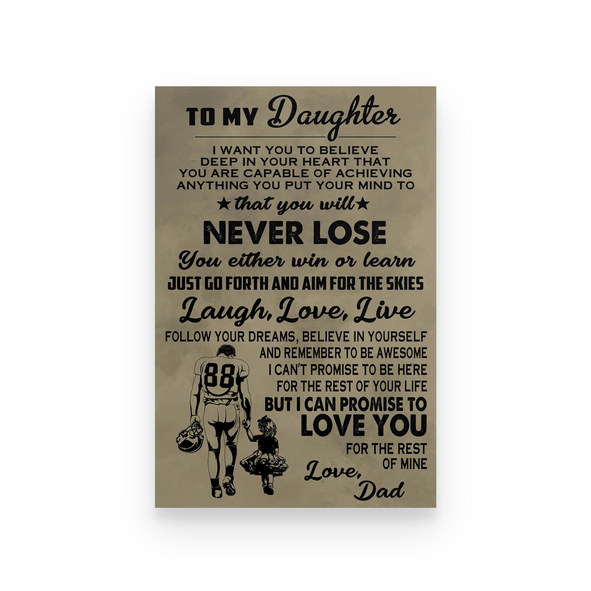 American football poster dad to daughter I want you to believe deep in your heart