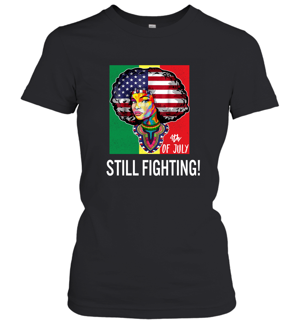 4th Of July Still Fighting Women’s T-Shirt