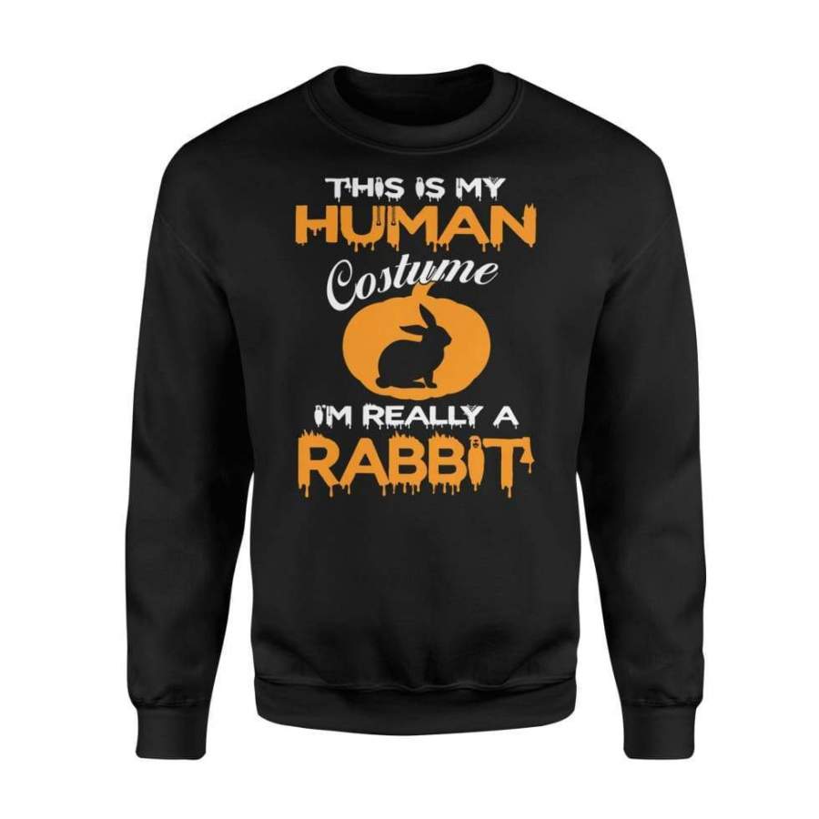 This Is My Human Costume I’m Really A Rabbit Halloween – Standard Fleece Sweatshirt