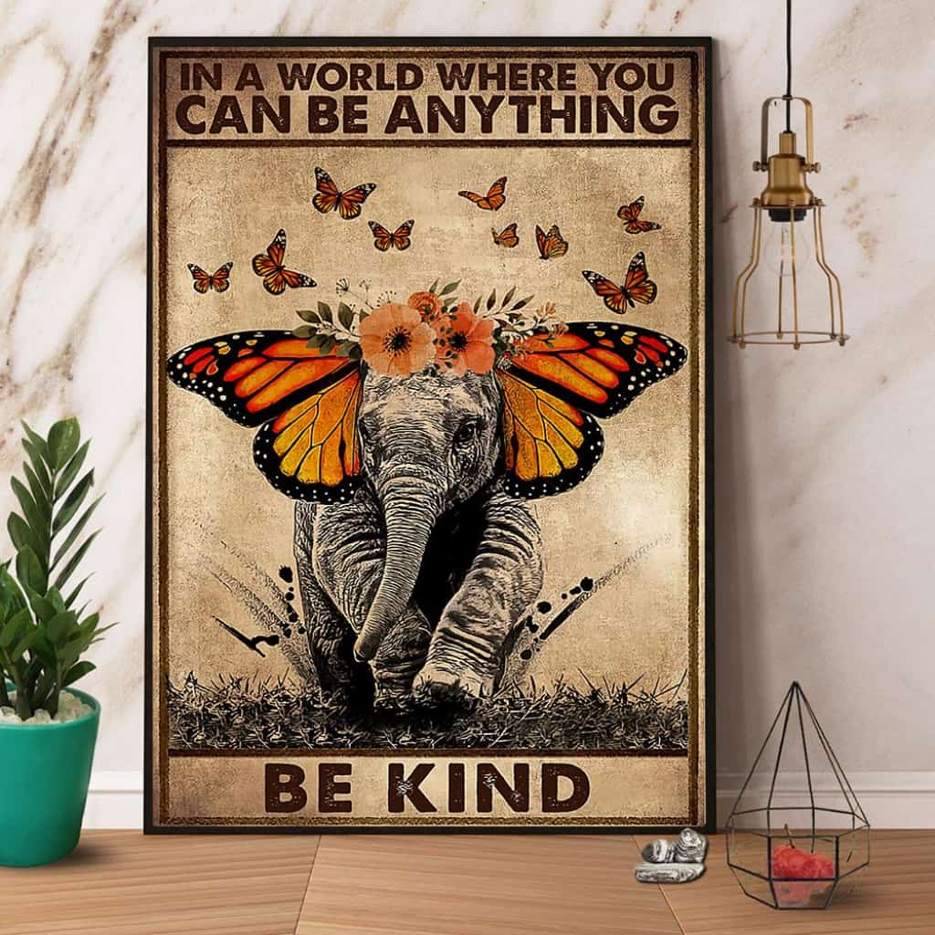 Butterfly Elephant You Ca Be Anything Be Kind Paper Poster Matte Canvas Wall Decor