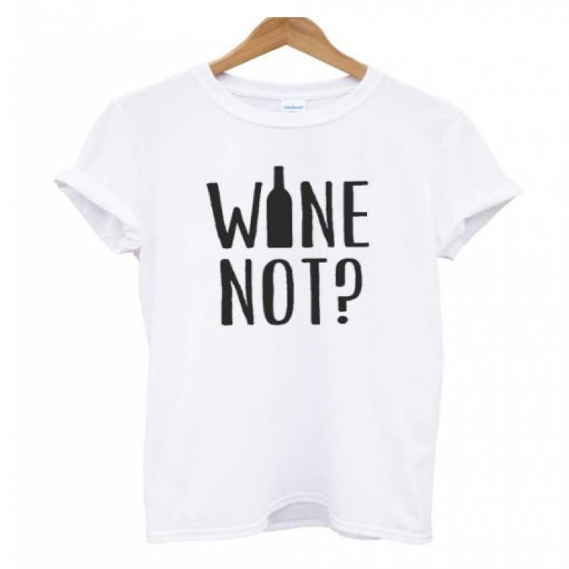 Wine Not T Shirt