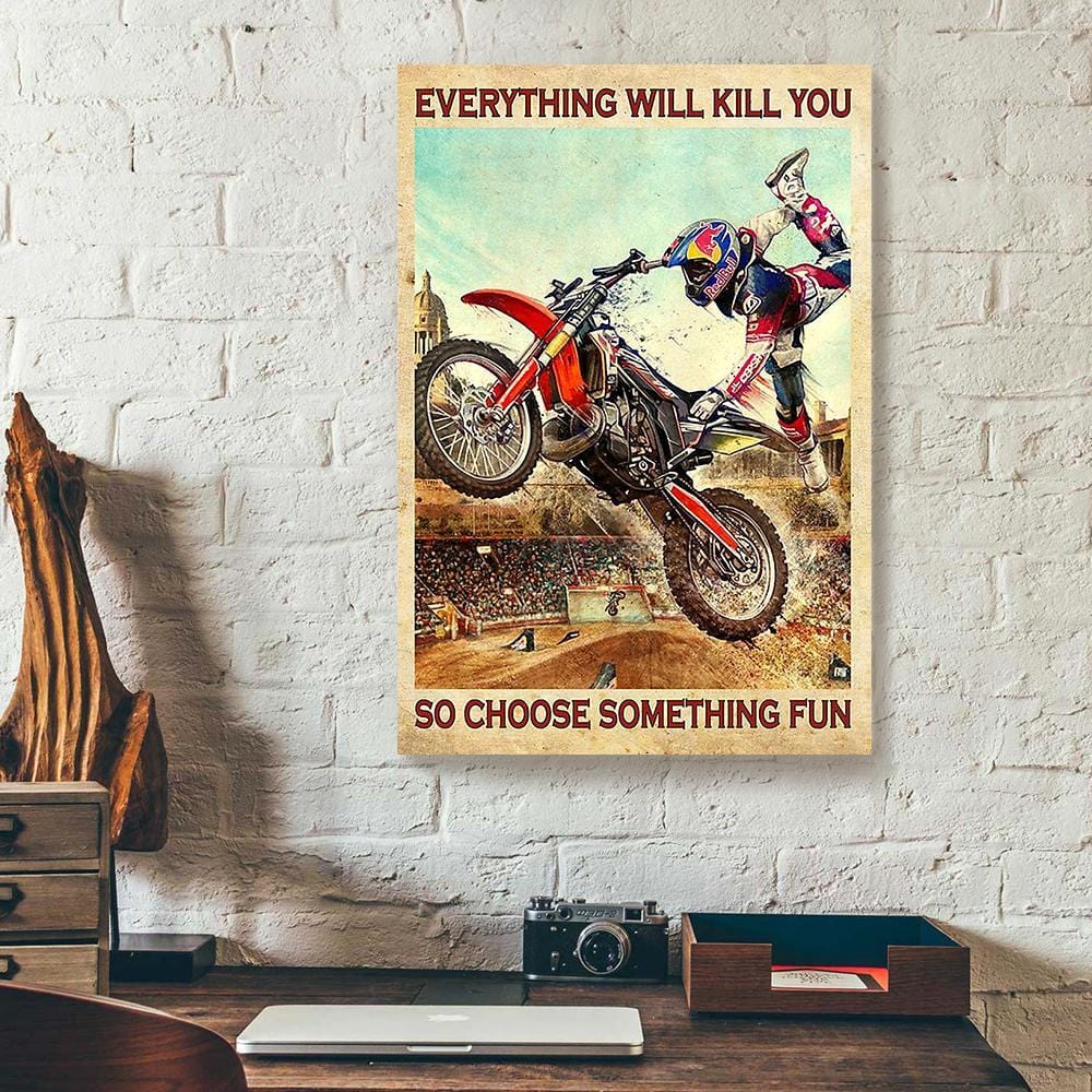 Best Canvas Prints Everything Will Kill You So Choose Something Fun Biker Vertical Canvas Wall Art Appealing Wall Art Home Decor