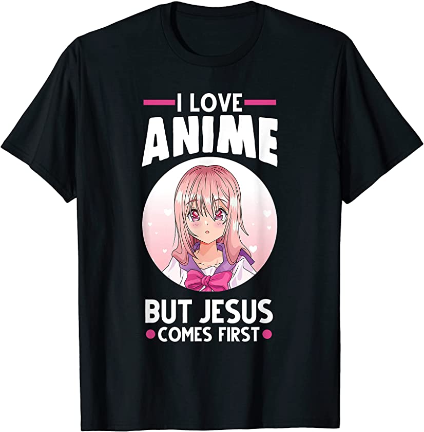 I love Anime but Jesus comes first Anime T-Shirt