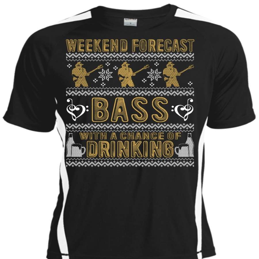 Weekend Forecast Bass T Shirt, Chance Of Drinking T Shirt, Cool Shirt