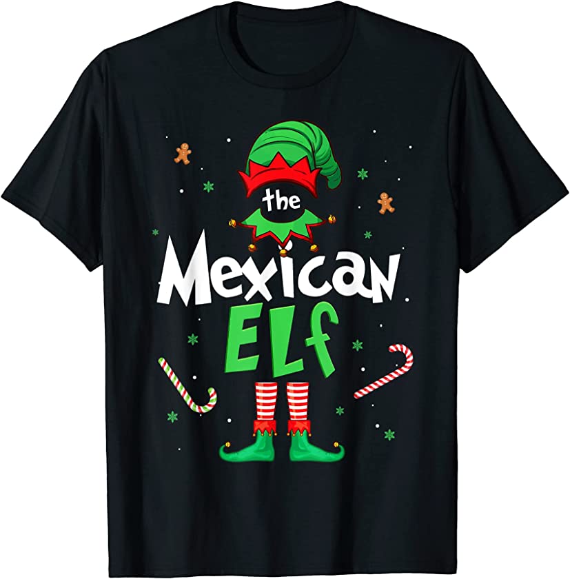 The Mexican Elf Shirt Xmas Matching Christmas For Family T-Shirt