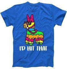 I D Hit That Pinata Funny Party Shirt