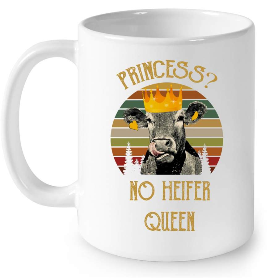 Princess No Heifer Queen, Funny Classic Vintage – Full-Wrap Coffee White Mug