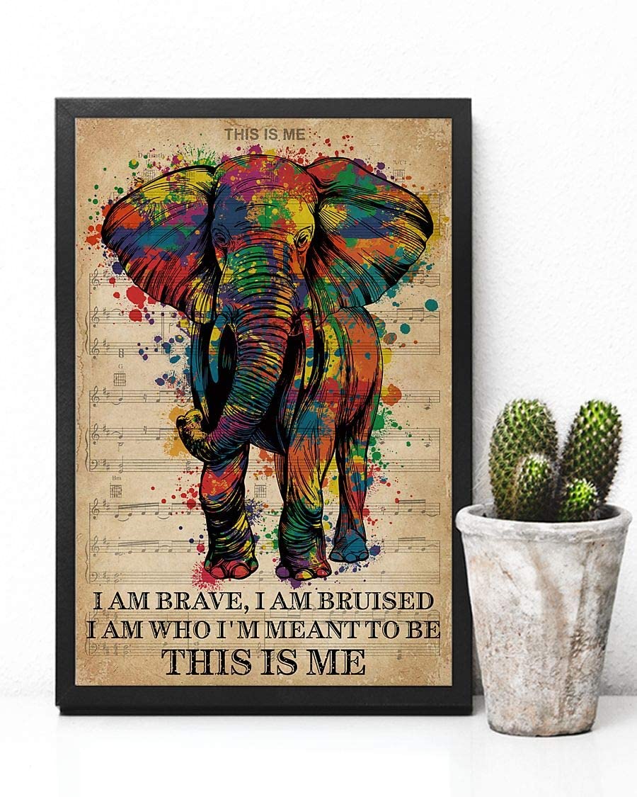 I Am Brave I Am Bruised I Am Who I M Meant To Be This Is Me Colorful Elephant Poster