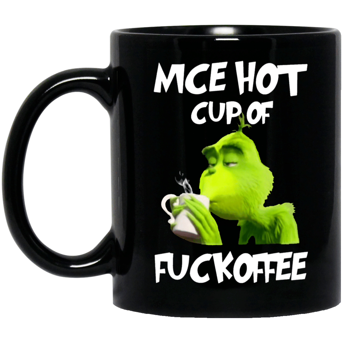 Mr Grinch Nice Hot Cup Off Fuckoffee The Grinch Gift Mug Ceramic Black 11oz