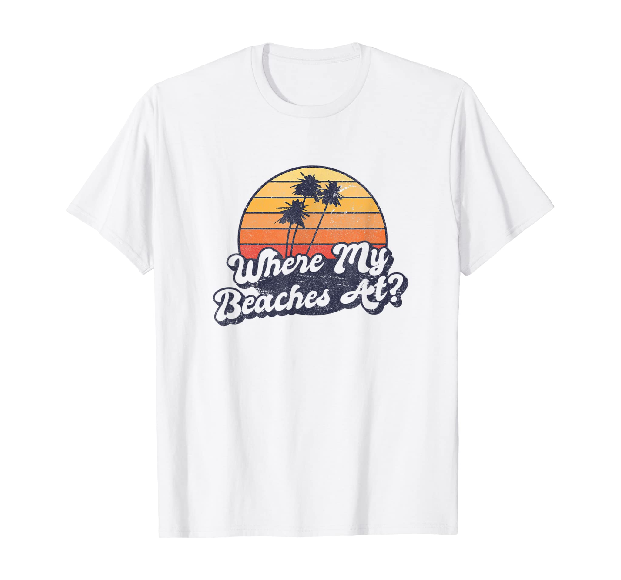 Where My Beaches At? Retro Distressed Sunset T-Shirt