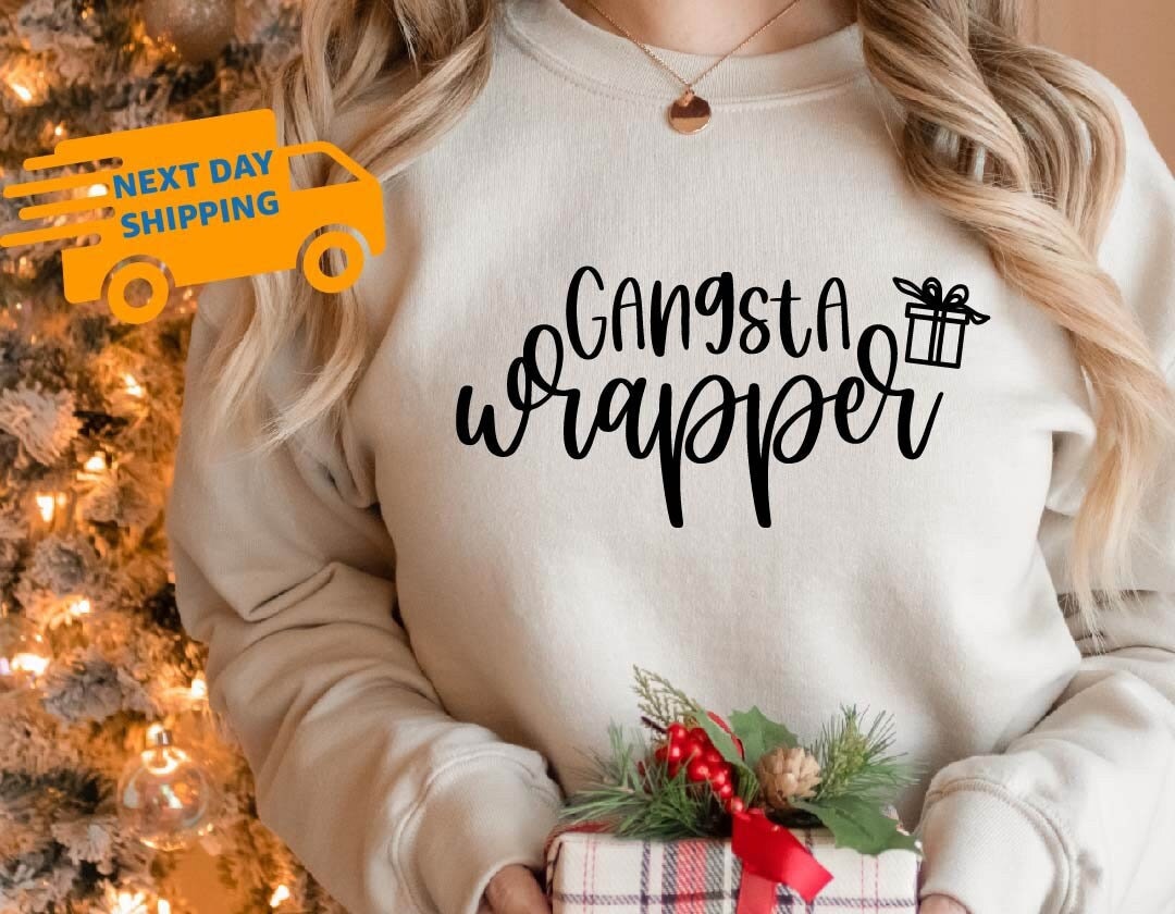 Gangsta Wrapper Sweatshirt, Funny Christmas Sweater, Christmas Sweat for Nurse, Christmas Party Sweat, Baby Sweater, Funny Christmas Gift