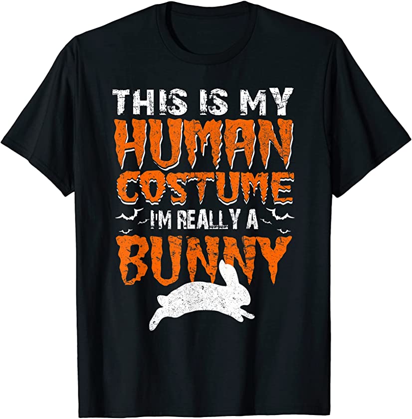 This is my Human Costume I’m Really A Bunny Funny Halloween T-Shirt