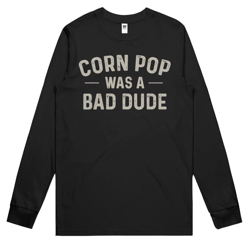 Corn Pop Was A Bad Dude Funny Election 2021 Meme Long Sleeve T Shirts