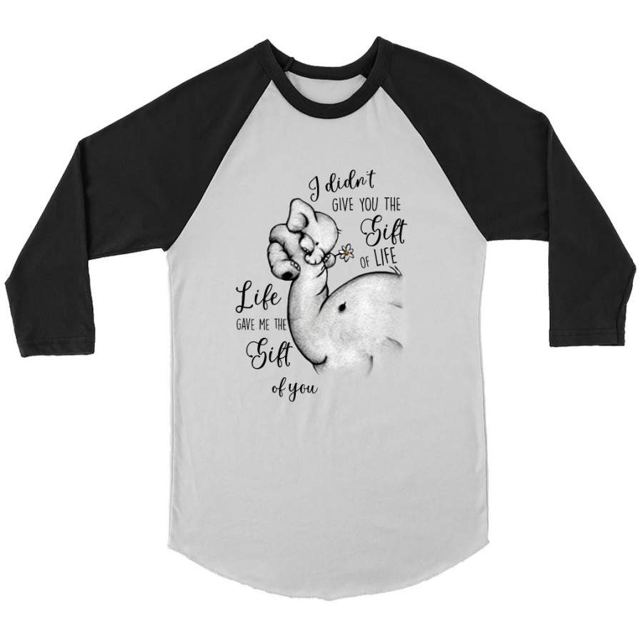 I Didn’t Give You The Gift Of Life Life Gave Me The Gift Of You, Elephant Design, Mother’s Day Gift – Canvas 3/4 Raglan Shirt