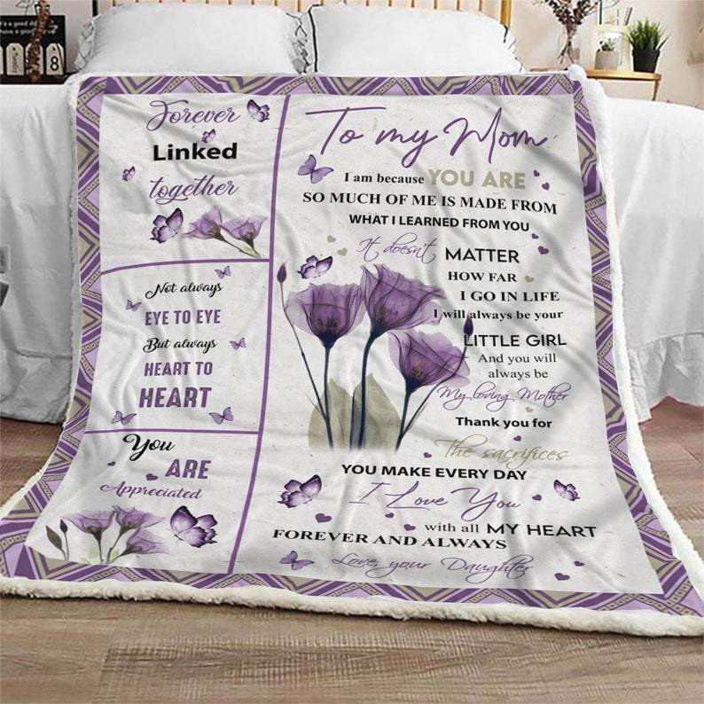 Mom Blanket, Mother’S Day Gift, To My Mom I Am Because You Are Purple Flower Butterfly Blanket