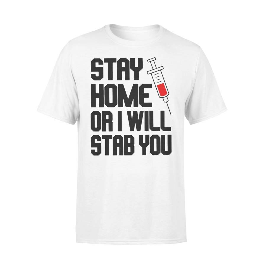 Vaccine Stay Home Or I Will Stab Yousss Shirt