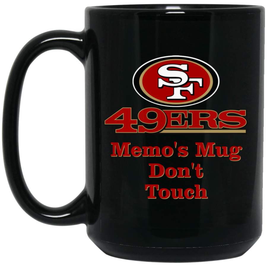 Custom Personalized San Francisco 49ers Logo & Text Memo’s Mug Don't Touch BM15OZ 15 oz. Black Mug Santacruzshirt Fashion