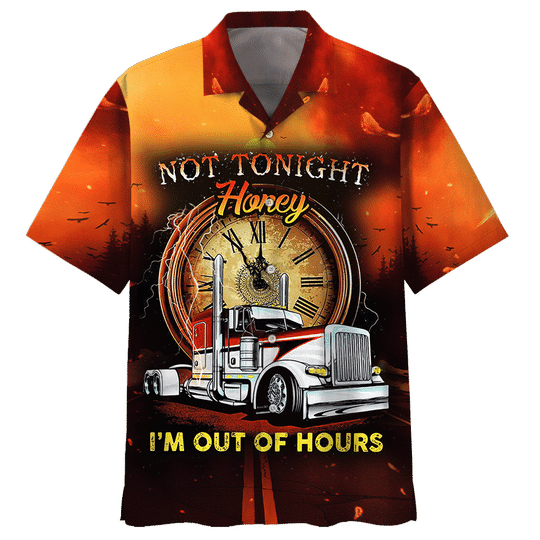 Trucker Not Tonight Honey I’M Out Of Hours Hawaiian Shirt | Unisex | Adult | Hw7146