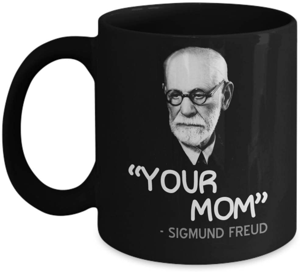 psychologist-mug-your-mom-sigmund-freud-funny-psychology-gifts