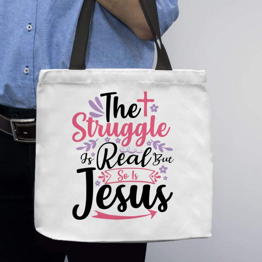 The struggle is real but so is Jesus tote bag