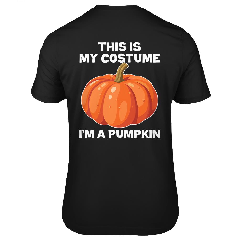 I’M A Pumpkin This Is My Halloween Unisex T Shirts On Back