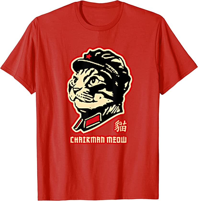 Chairman Communist Meow! Cat Lovers! Novelty Sarcastic Funny T-Shirt