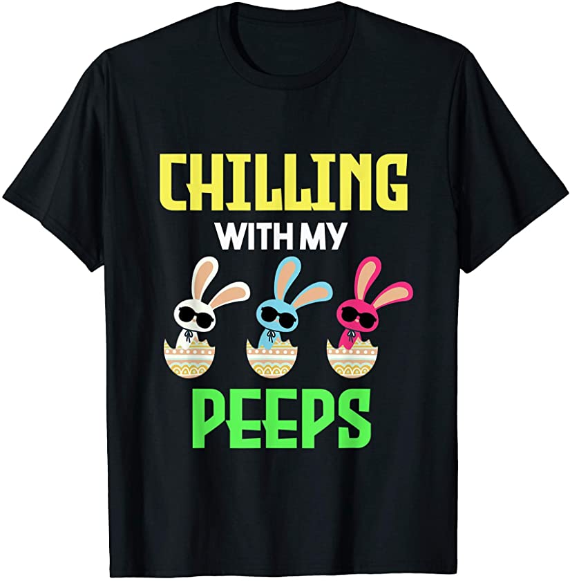 Chilling With My Easter Peeps Funny Chilling Bunny T-Shirt