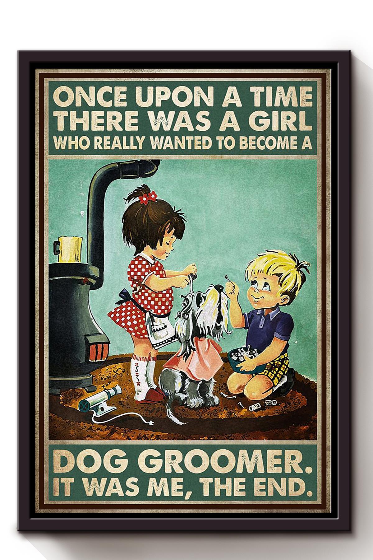 Once Upon A Time Girl Wanted To Become Dog Groomer Gift For Dog Groomer Pet Stylist Puppy Care Framed Canvas