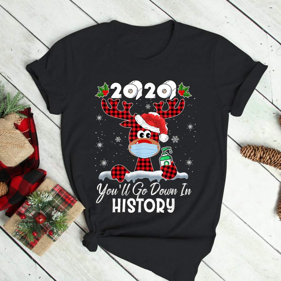 Funny Christmas 2020 you’ll go down in history T-Shirt