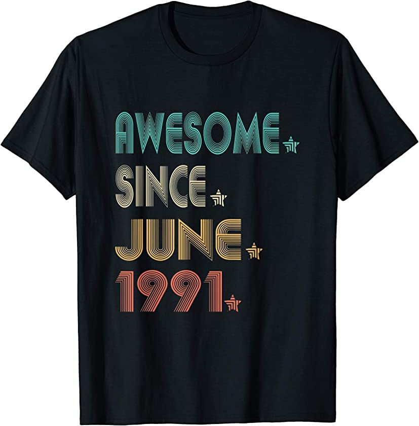 Awesome Since June 1991 30th Birthday – Vintage 30 Years Old T-Shirt