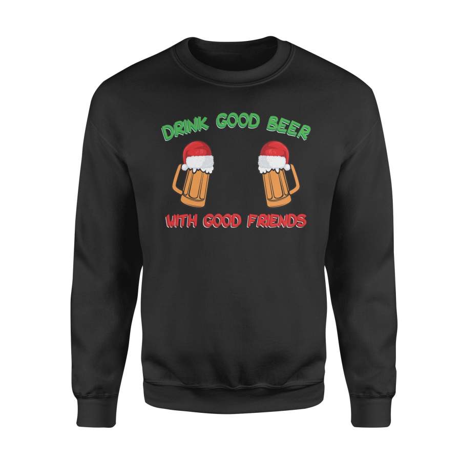 Dngfashion 's Drink Good Beer With Good Friends Funny Christmas Beer - Standard Fleece Sweatshirt