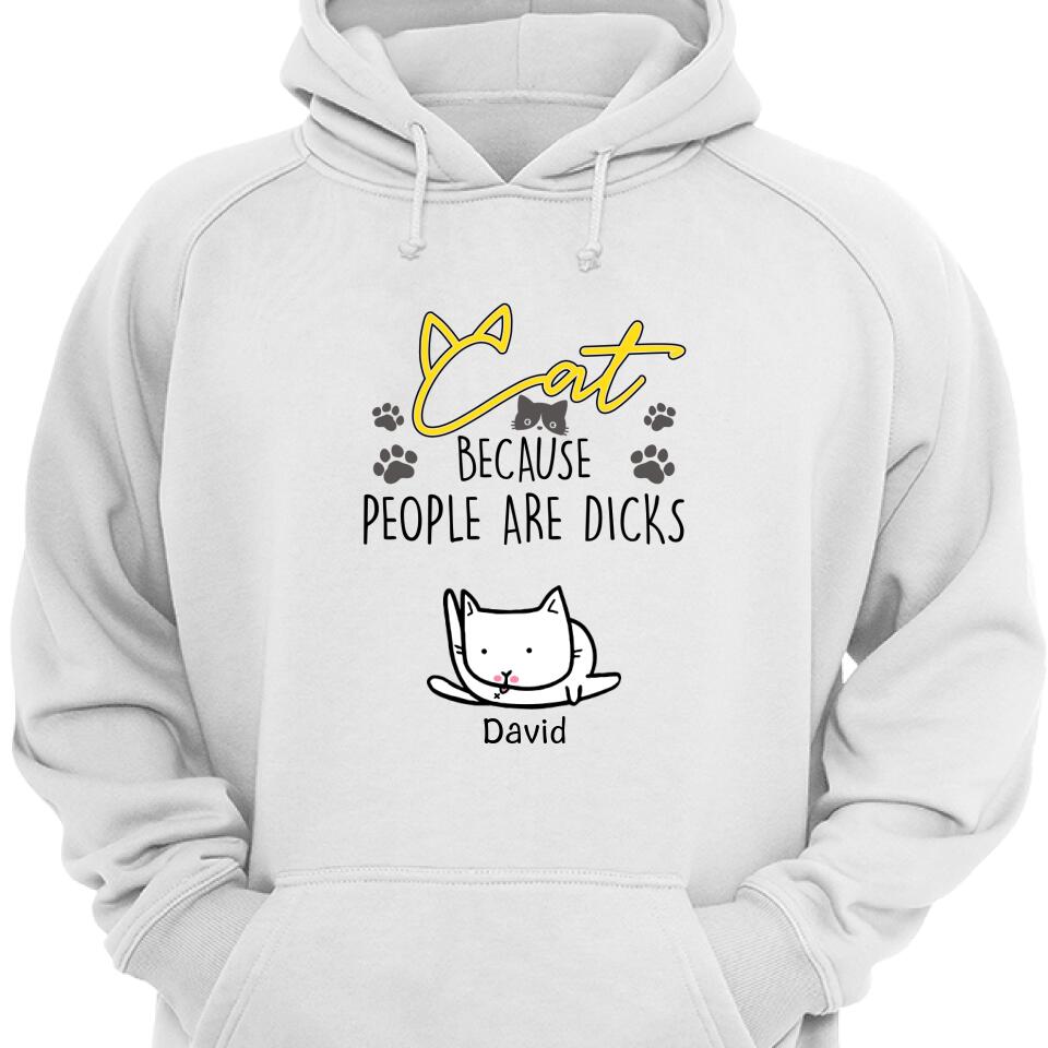 Customized Cat Because People Are Dicks Personalized Hoodie – Trending Personalized