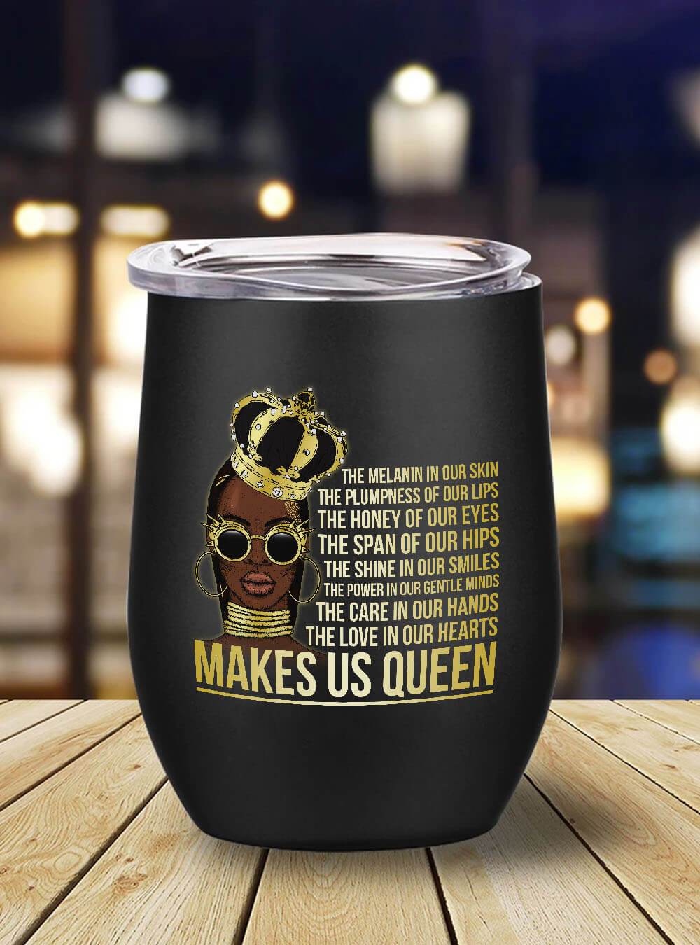 African American Tumbler The Melanin Is Our Skin Makes Us Queen Stainless Steel Wine Tumbler Mug Afrocentric Inspired Gift Ideas BPS3578