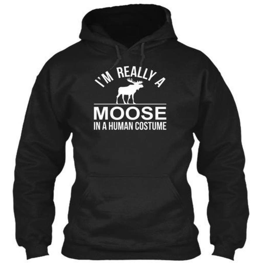 Fashion Fashion Im Really a Moose in Human Hoodie Sweatshirt Trendy Trendy