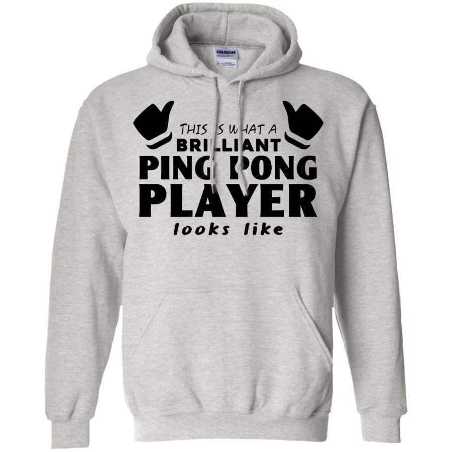 AGR This Is What A Brilliant Ping Pong Player Look Like Hoodie