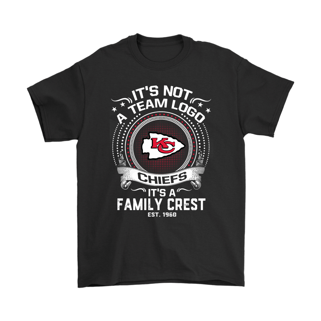 High quality Its Not A Team Logo Its A Family Crest Kansas City Chiefs Shirts