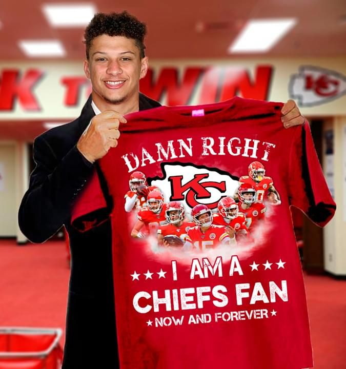 Right i am a kansas city chiefs fan now and forever for fan Tshirt Hoodie Sweater